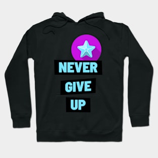 NEVER GIVE UP Hoodie